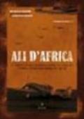 Ali d'Africa. Il I stormo C.T. in Africa settentrionale