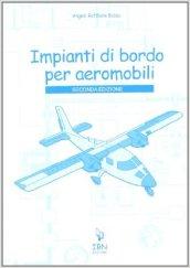 Impianti di bordo per aeromobili. Per gli Ist. tecnici: Volume Unico