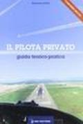 Il pilota privato. Guida teorico pratica