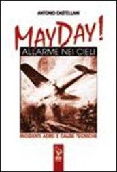 May Day! Allarme nei cieli. Incidenti aerei e cause tecniche