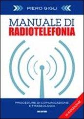 Manuale di radiotelefonia. Procedure di comunicazione e fraseologia. Con DVD. Ediz. italiana e inglese