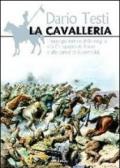 La cavalleria. L'impiego tattico dalle origini alla carica Isbuscenkij