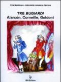 Tre bugiardi. Alarçon, Corneille, Goldoni