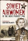 Soviet airwomen of the great patriotic war. A pictorial history