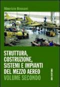 Struttura, costruzione, sistemi e impianti del mezzo aereo. Con espansione online. Vol. 2