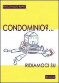 Condominio? Ridiamoci su