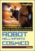 Robot nell'infinito cosmo. L'esplorazione dei sistema solare con l'utilizzo di sonde spaziali automatiche