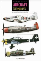 AIRCRAFT FOR BEGINNERS. 25 AEREI DELLA II GUERRA MONDIALE