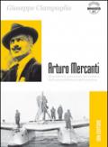 Arturo Mercanti. Straordinario precursore del ciclismo, dell'automobilismo e dell'aviazione: Unico