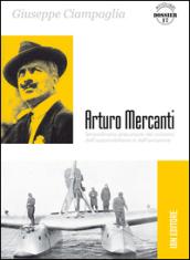 Arturo Mercanti. Straordinario precursore del ciclismo, dell'automobilismo e dell'aviazione: Unico