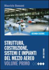 Struttura, costruzione, sistemi e impianti del mezzo aereo. Ediz. mista. Con espansione online. Vol. 1