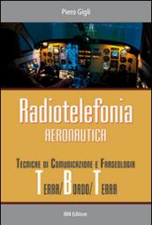 Radiotelefonia aeronautica. Tecniche di comunicazione e fraseologia terra/bordo/terra: Unico