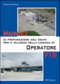 Manuale di preparazione agli esami per il rilascio della licenza di operatore FIS