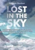 Lost in the sky. L'incredibile scomparsa del volo Malaysia Airlines e i 53 altri casi di aerei caduti e non ritrovati