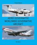 Aerei governativi. Worldwide governative aircraft. Testo inglese a fronte. Ediz. illustrata