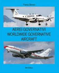 Aerei governativi. Worldwide governative aircraft. Testo inglese a fronte. Ediz. illustrata