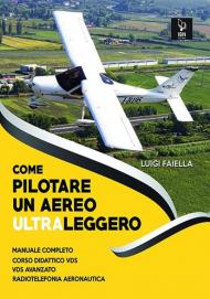 Come pilotare un aereo ultraleggero. Con espansione online