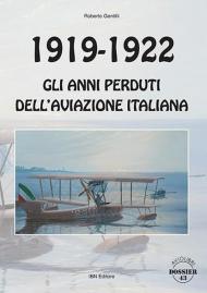 1919-1922. Gli anni perduti dell'aviazione italiana