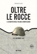 Oltre le rocce. Il sacrificio degli italiani a Montelungo. 8-16 dicembre 1943