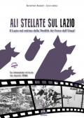 Ali stellate sul Lazio. Il Lazio nel mirino della Twelfth Air Force dell'Usaaf. Le operazioni tattiche del maggio 1944