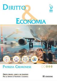 DIRITTO & ECONOMIA DIRITTO PRIVATO, AEREO E DEI TRASPORTI. PER GLI ISTITUTI DI TRASPORTI E LOGI