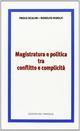 Magistratura e politica tra conflitto e complicità