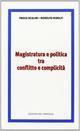 Magistratura e politica tra conflitto e complicità