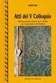 Atti del 5º Colloquio AISCOM (Associazione italiana per lo studio e la conservazione del mosaico)