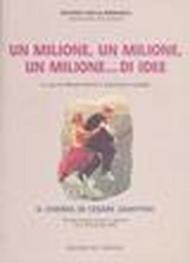 Un milione, un milione, un milione... di idee. Il cinema di Cesare Zavattini