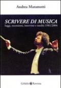 Scrivere di musica. Saggi, recensioni, interviste e inediti 1981-2004