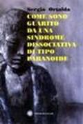 Come sono guarito da una sindrome dissociativo di tipo paranoide