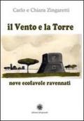 Il Vento e la Torre. Nove ecofavole ravennati