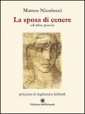 La sposa di cenere ed altre poesie