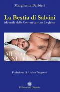 La bestia di Salvini. Manuale della comunicazione leghista