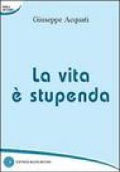 La vita è stupenda