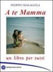 A te mamma