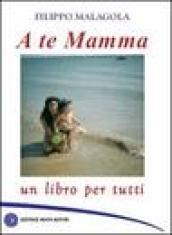 A te mamma