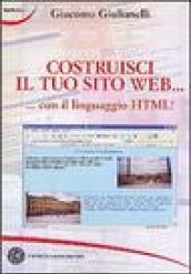 Costruisci il tuo sito web... con il linguaggio HTML!