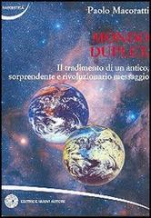 Mondo duplex. Il tradimento di un antico, sorprendente e rivoluzionario messaggio