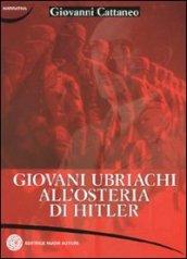 Giovani ubriachi all'osteria di Hitler