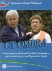 CT ombra. Lettera aperta all'attuale CT della nazionale e per conoscenza a quelli passati e futuri