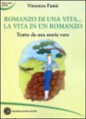 Romanzo di una vita. La vita in un romanzo. Tratto da una storia vera