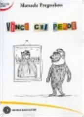 Vince chi perde