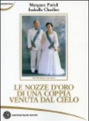 Le nozze d'oro di una coppia venuta dal cielo