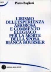 Lirismo dell'esperienza amorosa e commento elegiaco per la morte della sposa Bianca Boursier