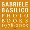 Gabriele Basilico. Photobooks 1978-2005. Ediz. italiana e inglese