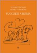 Succede a Roma