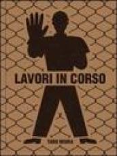 Lavori in corso. Ediz. italiana e inglese