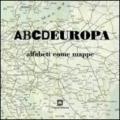 ABCDEUROPA. Alfabeti come mappe