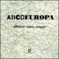 ABCDEUROPA. Alfabeti come mappe